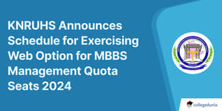 KNRUHS Announces Schedule for Exercising Web Option for MBBS Management Quota Seats 2024; Check Details Here